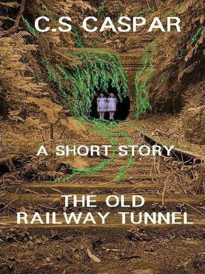 cover image of The Old Railway Tunnel